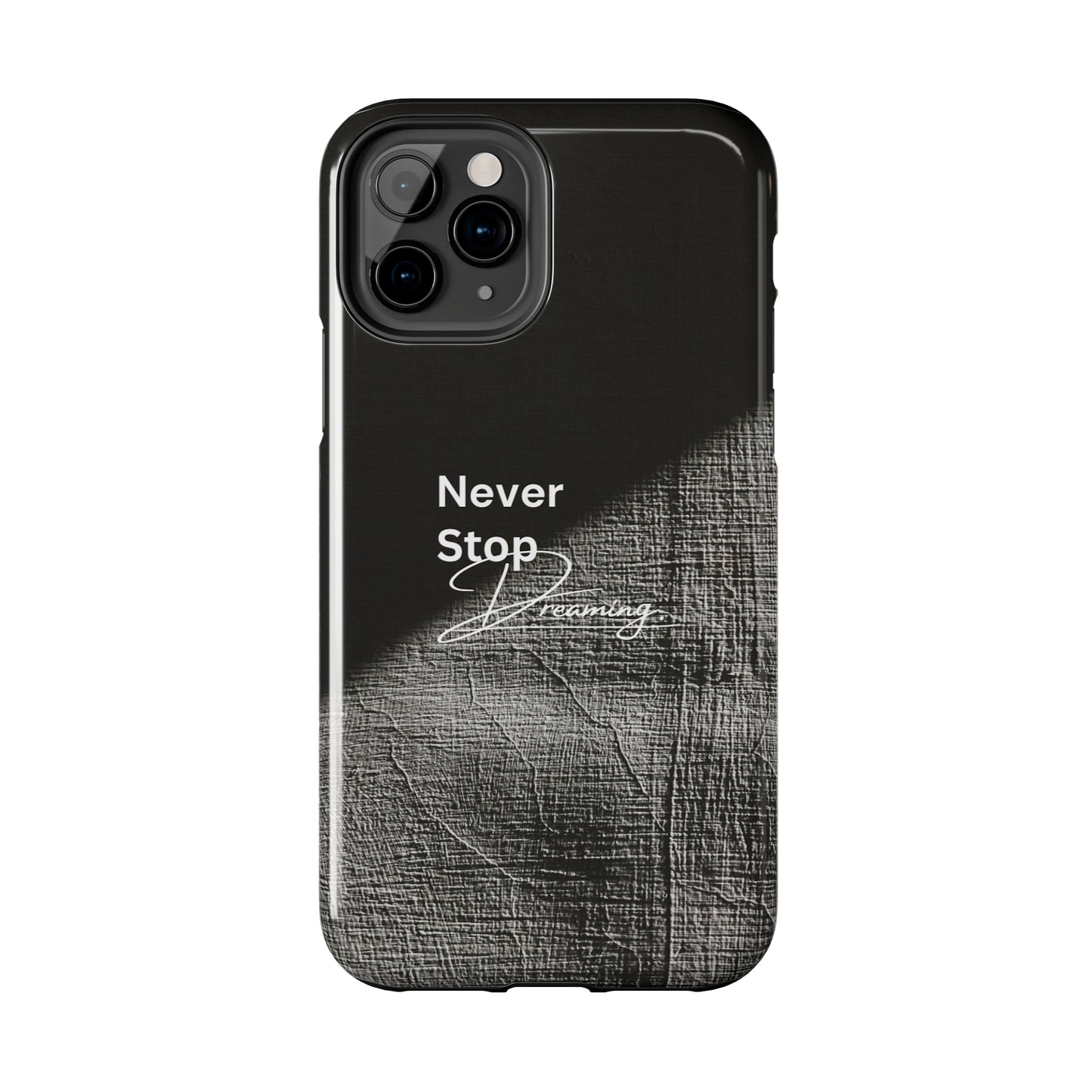 Never Stop Dreaming - Tough iPhone Cases (iPhone 7, 8, X, 11, 12, 13, 14, 15)