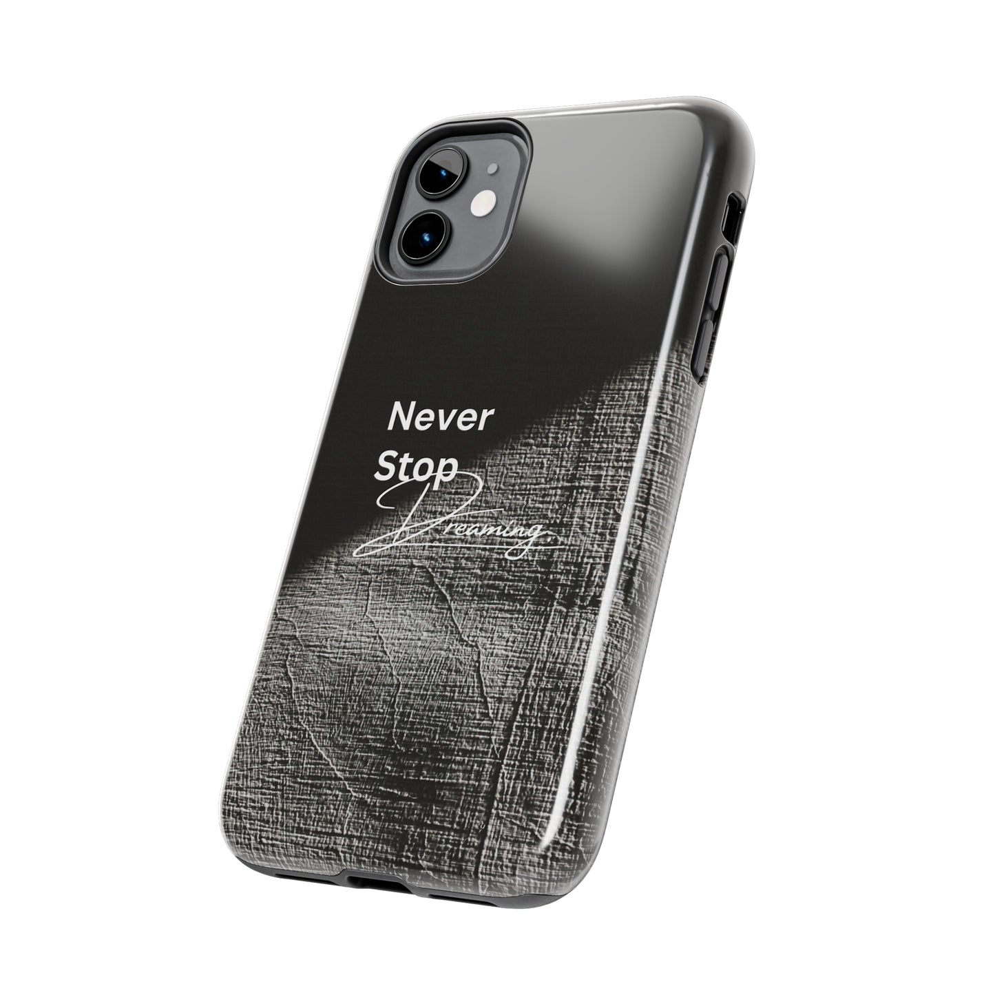 Never Stop Dreaming - Tough iPhone Cases (iPhone 7, 8, X, 11, 12, 13, 14, 15)