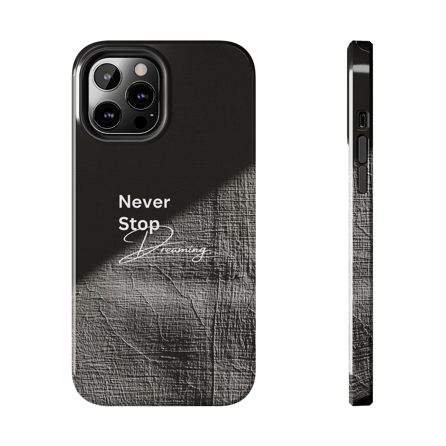 Never Stop Dreaming - Tough iPhone Cases (iPhone 7, 8, X, 11, 12, 13, 14, 15)
