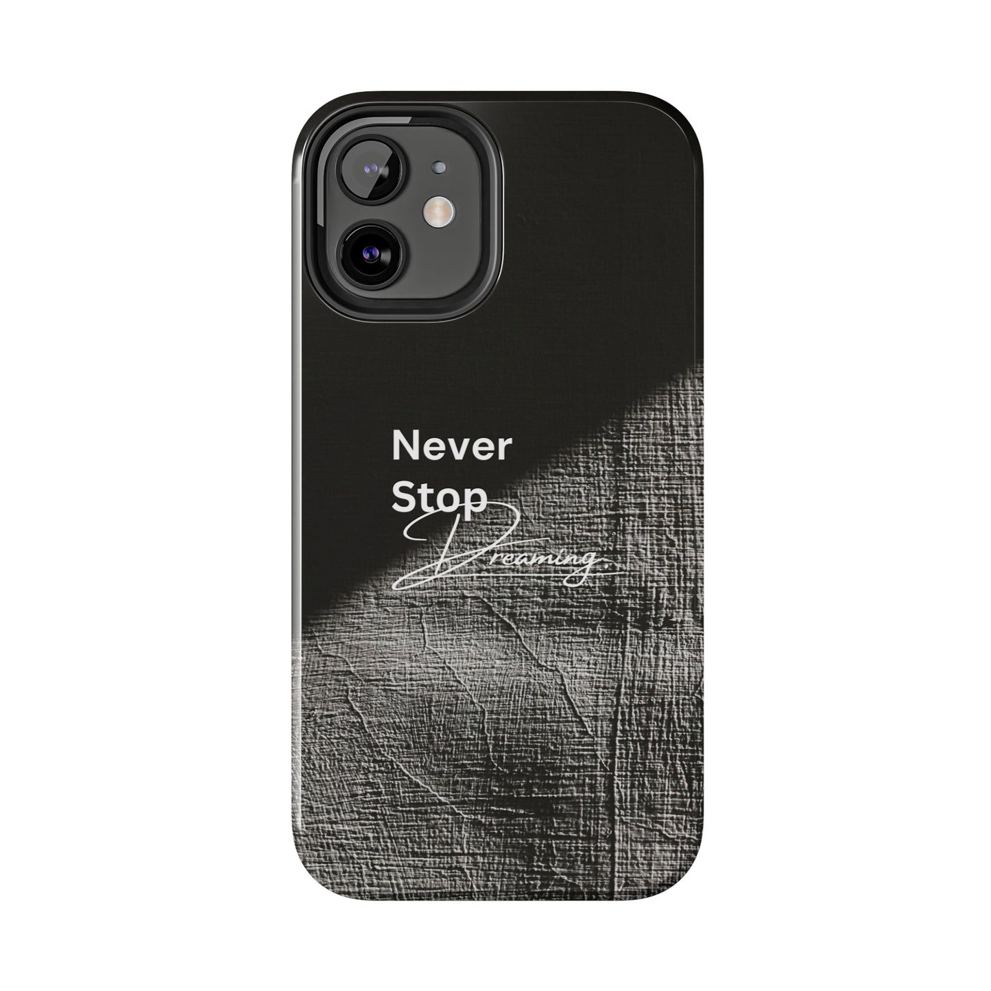 Never Stop Dreaming - Tough iPhone Cases (iPhone 7, 8, X, 11, 12, 13, 14, 15)