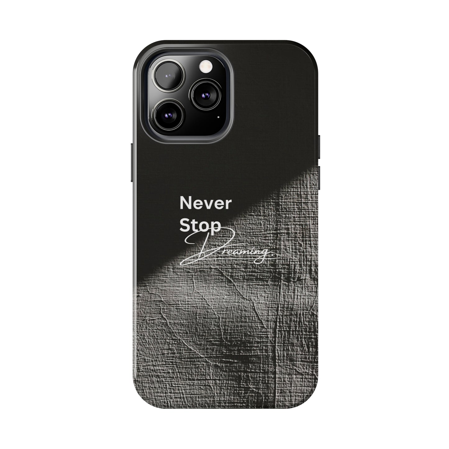 Never Stop Dreaming - Tough iPhone Cases (iPhone 7, 8, X, 11, 12, 13, 14, 15)