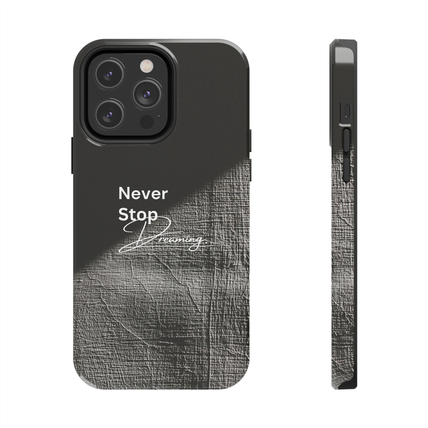 Never Stop Dreaming - Tough iPhone Cases (iPhone 7, 8, X, 11, 12, 13, 14, 15)