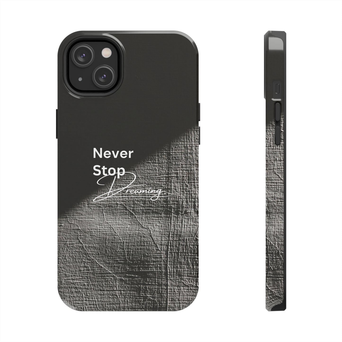 Never Stop Dreaming - Tough iPhone Cases (iPhone 7, 8, X, 11, 12, 13, 14, 15)
