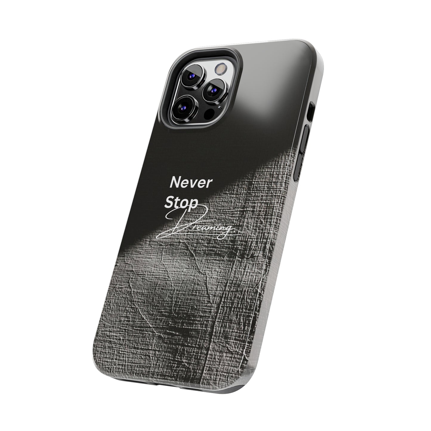 Never Stop Dreaming - Tough iPhone Cases (iPhone 7, 8, X, 11, 12, 13, 14, 15)