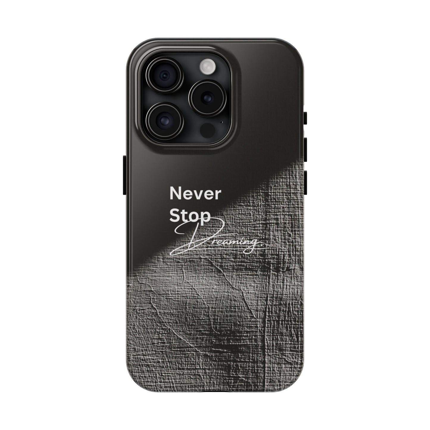 Never Stop Dreaming - Tough iPhone Cases (iPhone 7, 8, X, 11, 12, 13, 14, 15)