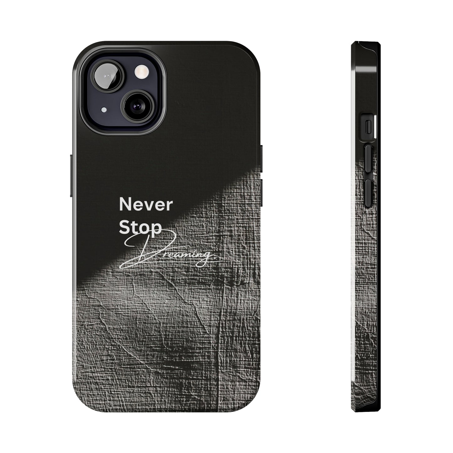 Never Stop Dreaming - Tough iPhone Cases (iPhone 7, 8, X, 11, 12, 13, 14, 15)