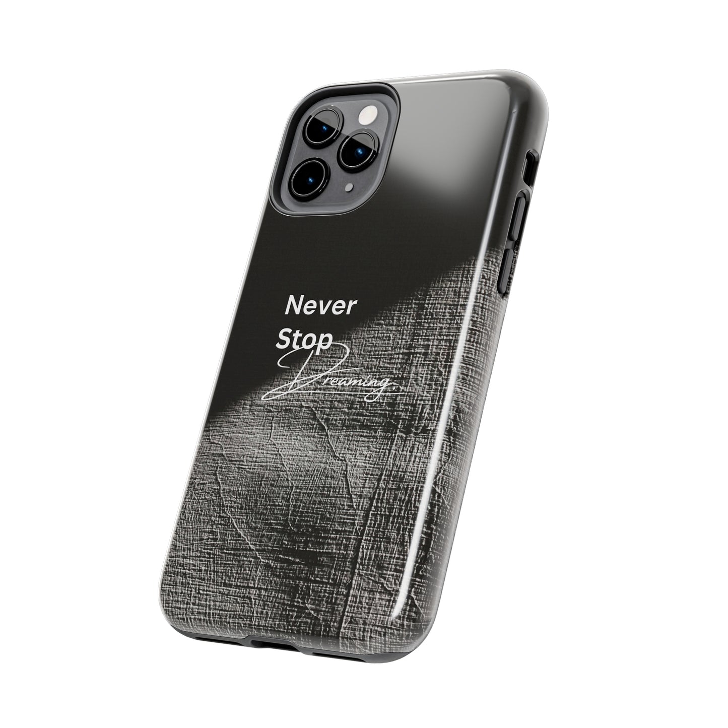 Never Stop Dreaming - Tough iPhone Cases (iPhone 7, 8, X, 11, 12, 13, 14, 15)