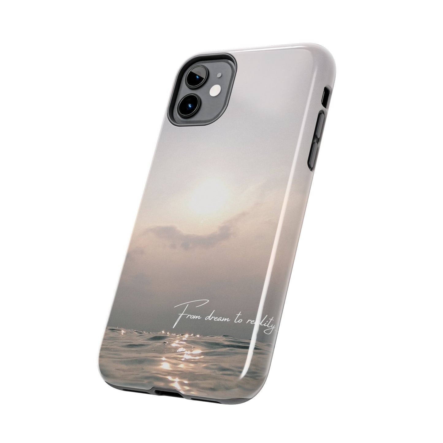 From Dream to Reality - Tough iPhone Cases (iPhone 7, 8, X, 11, 12, 13, 14, 15)