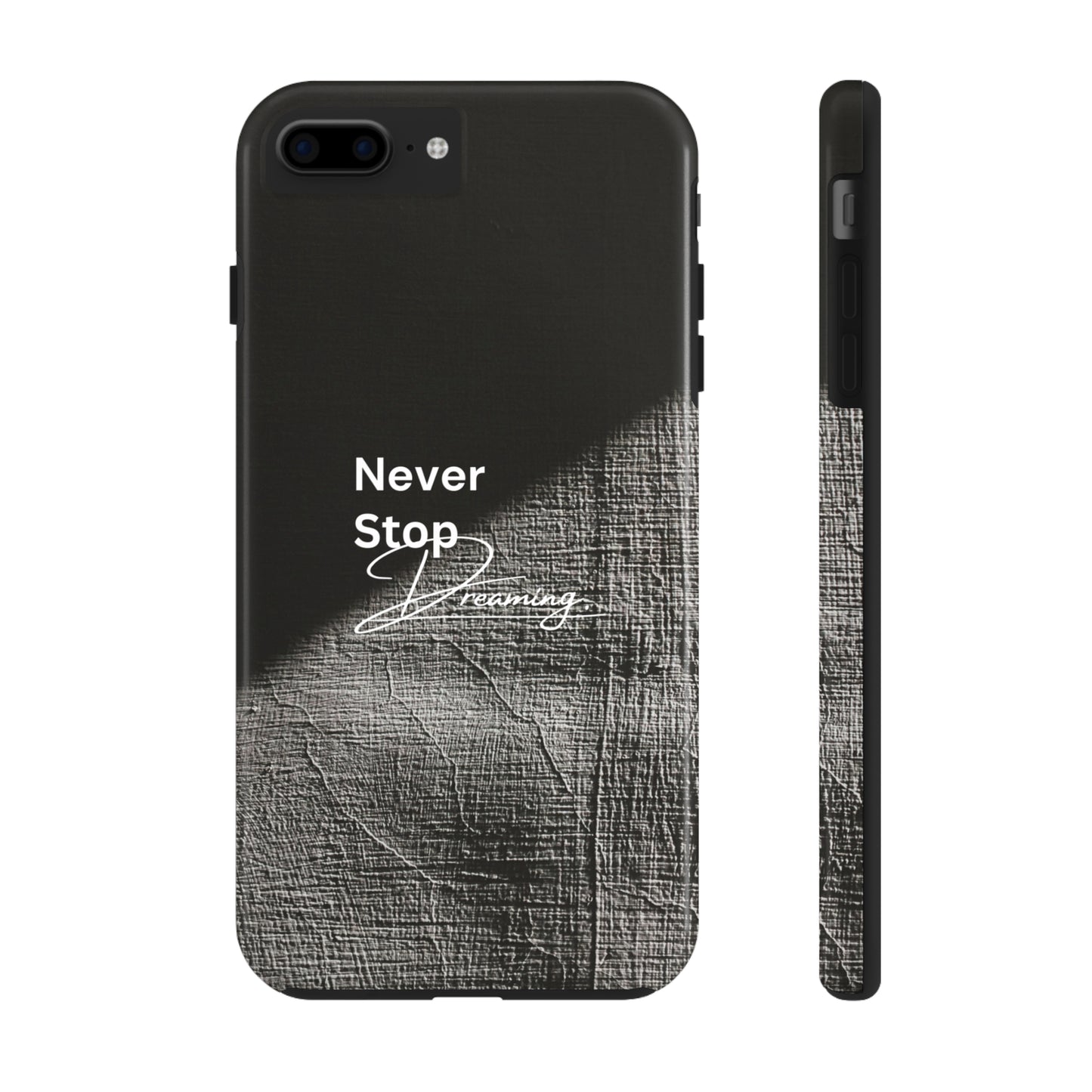 Never Stop Dreaming - Tough iPhone Cases (iPhone 7, 8, X, 11, 12, 13, 14, 15)
