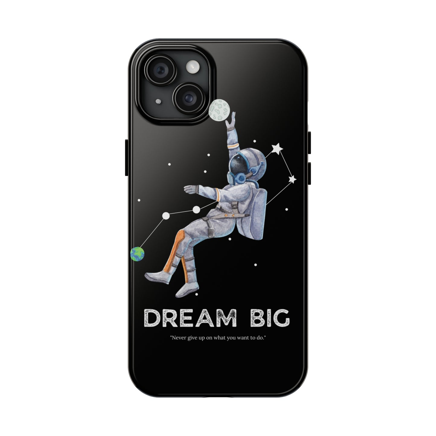 Dream Big - Tough iPhone Cases (iPhone 7, 8, X, 11, 12, 13, 14, 15)