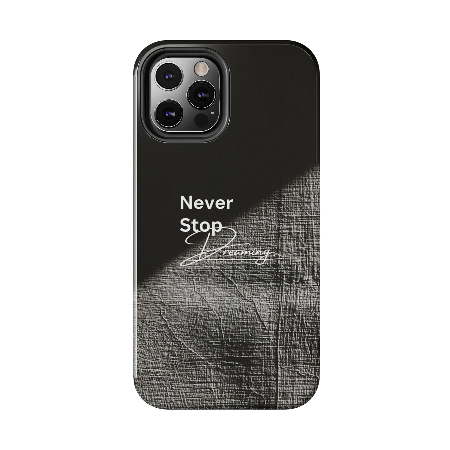 Never Stop Dreaming - Tough iPhone Cases (iPhone 7, 8, X, 11, 12, 13, 14, 15)