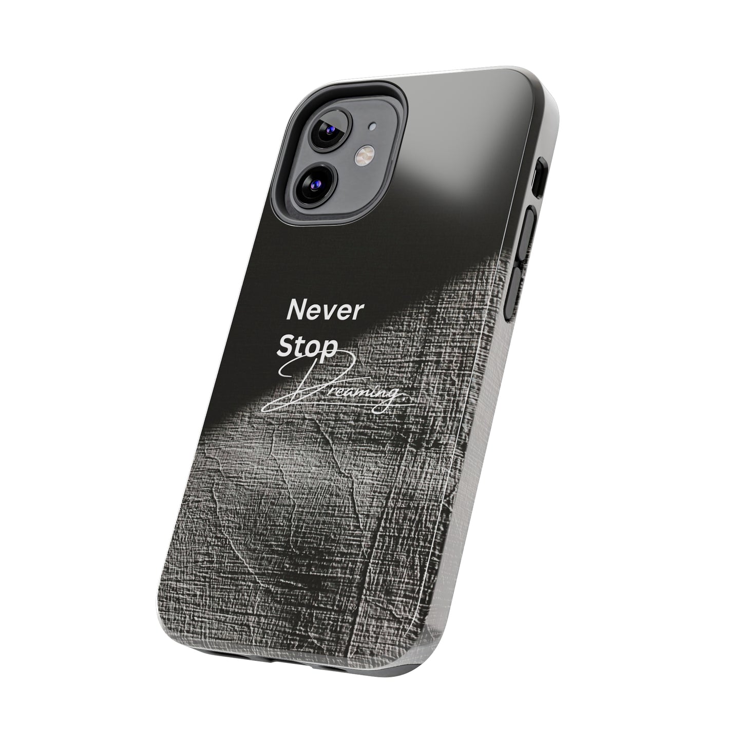 Never Stop Dreaming - Tough iPhone Cases (iPhone 7, 8, X, 11, 12, 13, 14, 15)