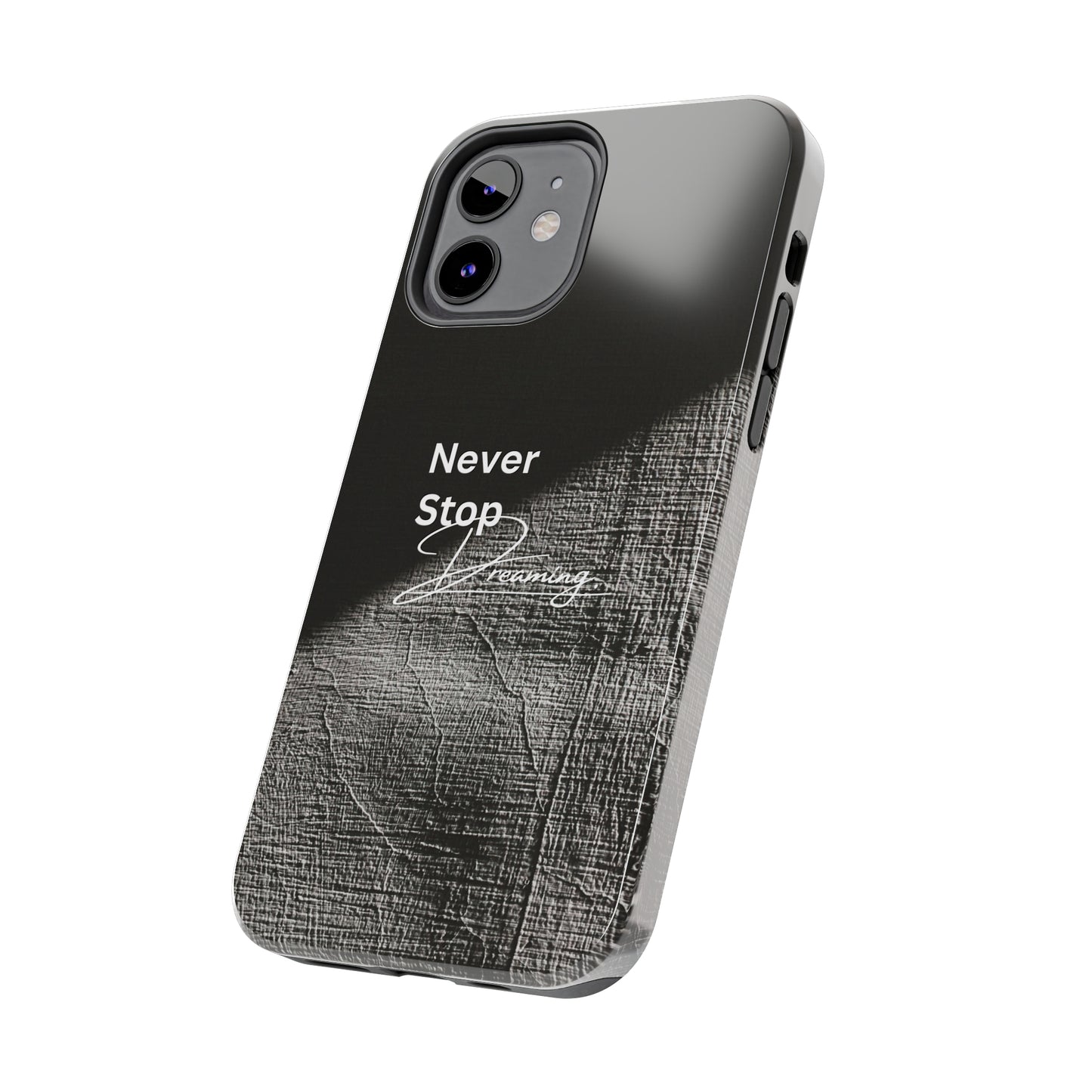 Never Stop Dreaming - Tough iPhone Cases (iPhone 7, 8, X, 11, 12, 13, 14, 15)
