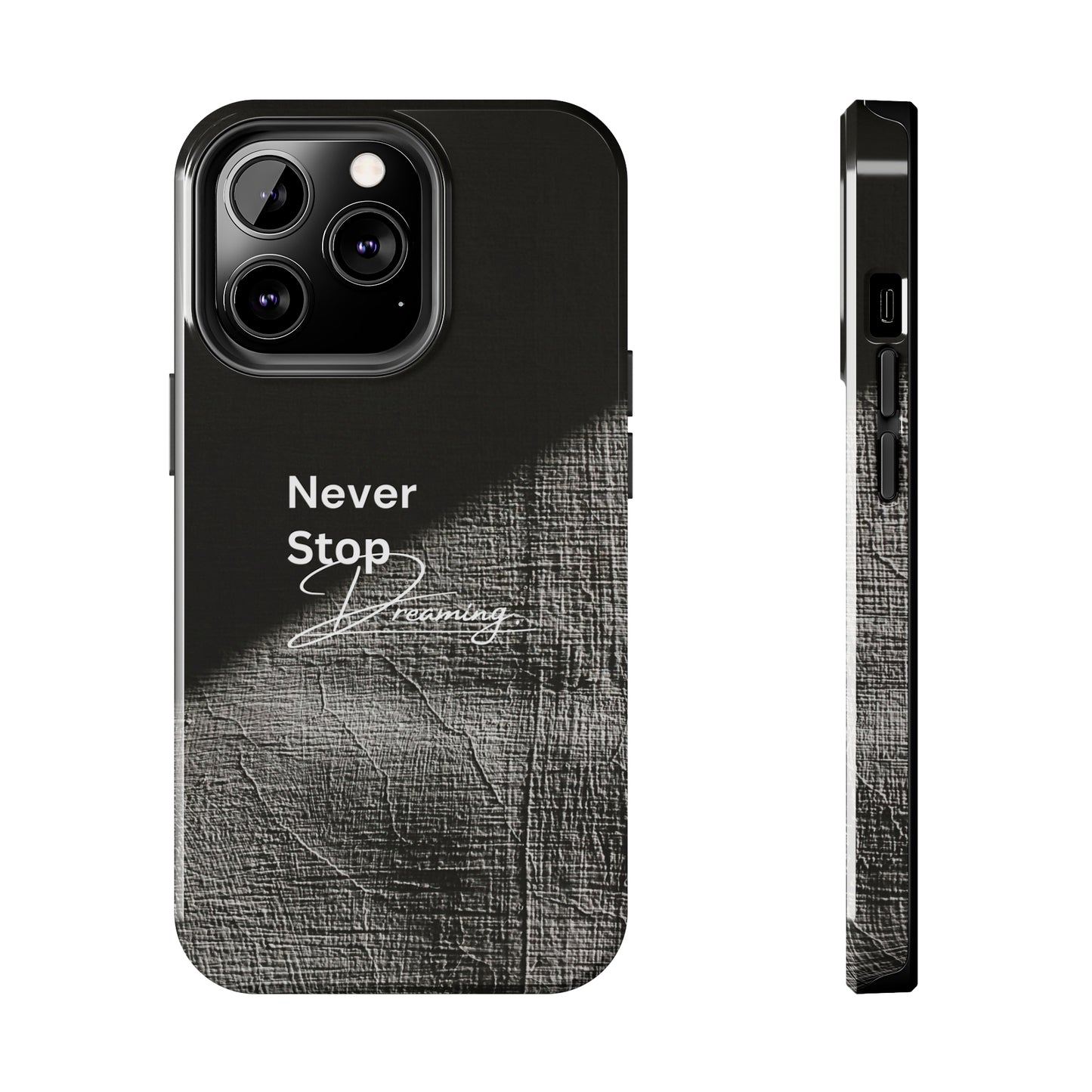 Never Stop Dreaming - Tough iPhone Cases (iPhone 7, 8, X, 11, 12, 13, 14, 15)