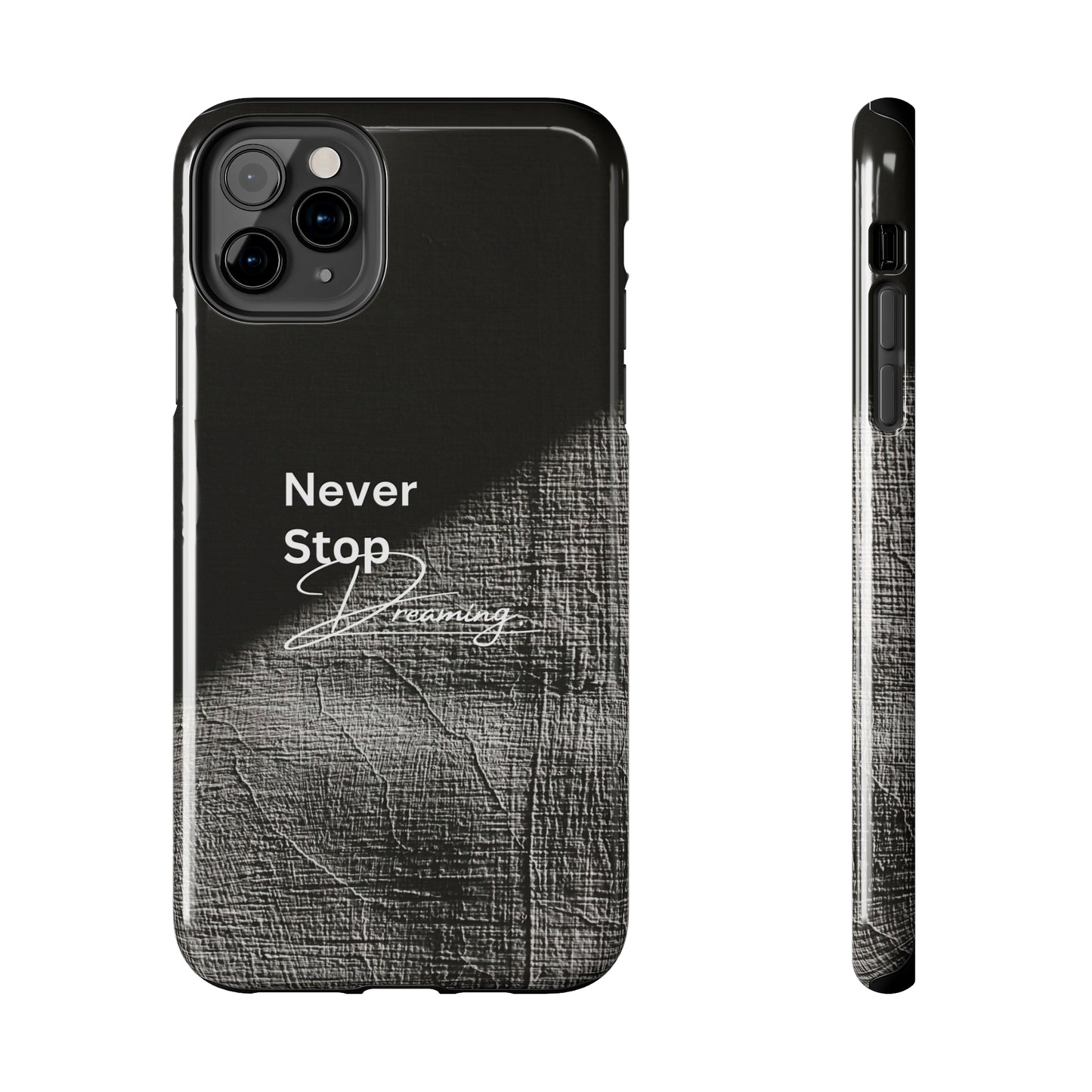 Never Stop Dreaming - Tough iPhone Cases (iPhone 7, 8, X, 11, 12, 13, 14, 15)