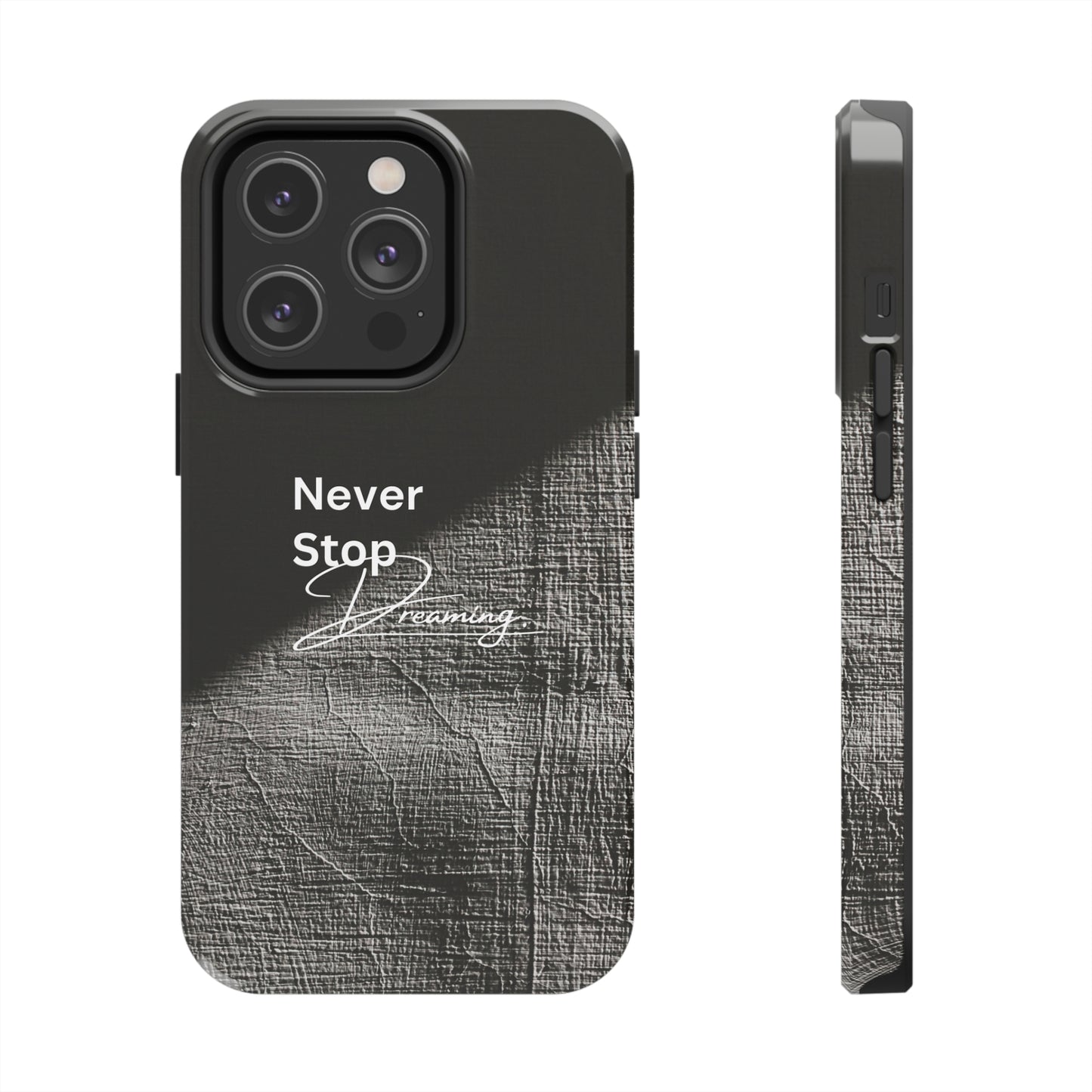 Never Stop Dreaming - Tough iPhone Cases (iPhone 7, 8, X, 11, 12, 13, 14, 15)