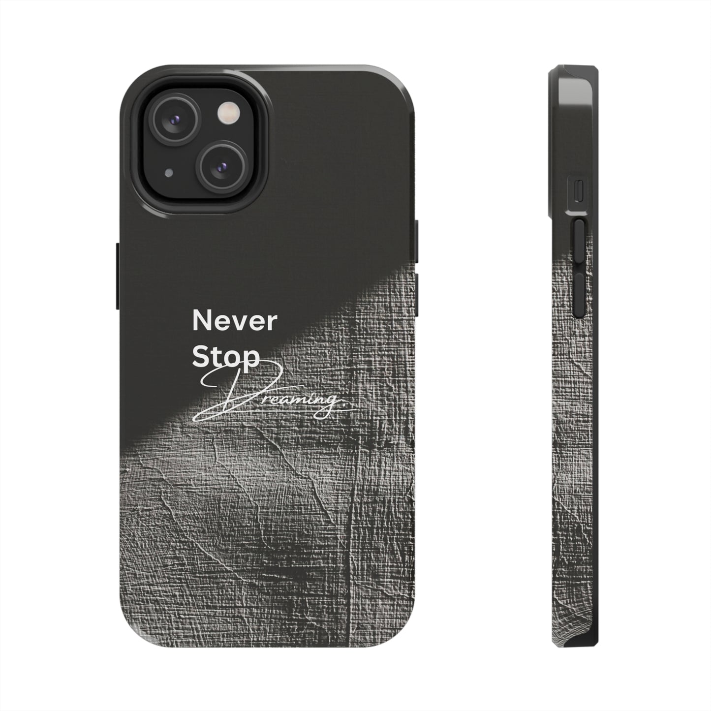 Never Stop Dreaming - Tough iPhone Cases (iPhone 7, 8, X, 11, 12, 13, 14, 15)